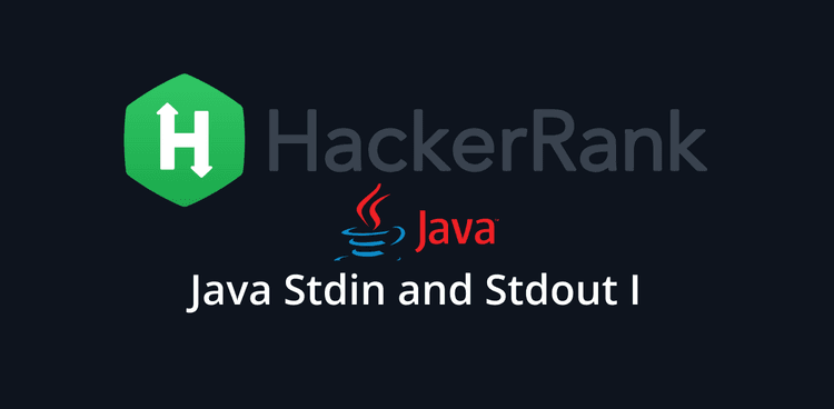 HackerRank - Java Stdin And Stdout I
