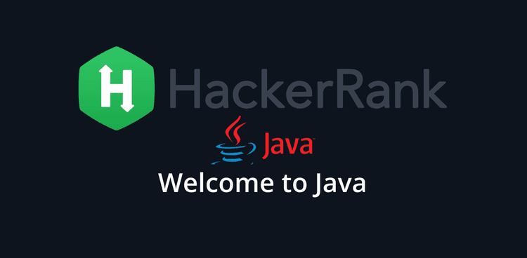 Hackerrank - Welcome to Java